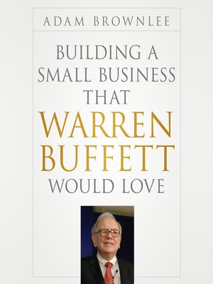 cover image of Building a Small Business that Warren Buffett Would Love